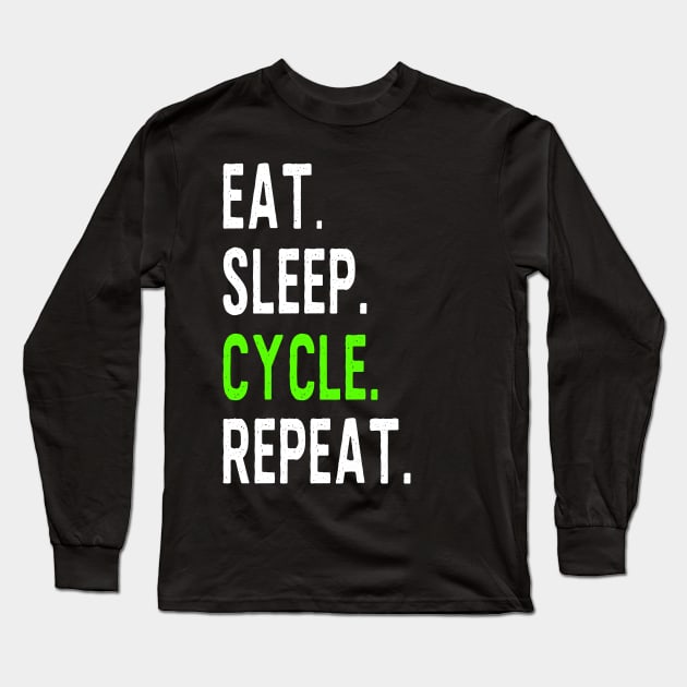 Eat Sleep Cycle Repeat Long Sleeve T-Shirt by TLSDesigns